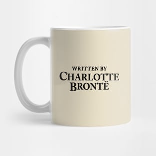 Written by Charlotte Brontë - Author Slogan Mug